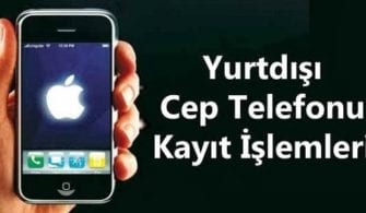 yurt dışından alınan iphonelerin pasaport kaydı