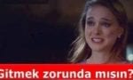 gitmek zorunda mısın
