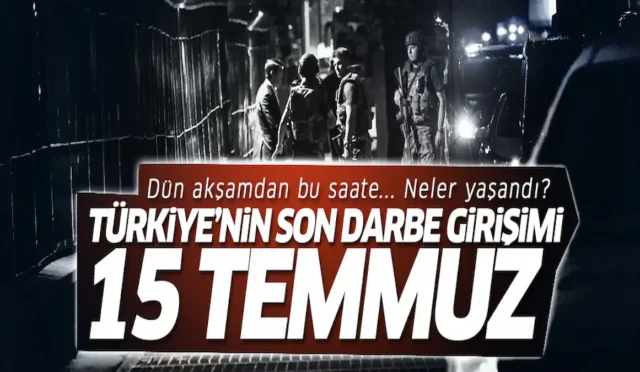15 Temmuz 2016 gecesi ve sonrasında yaşananlar