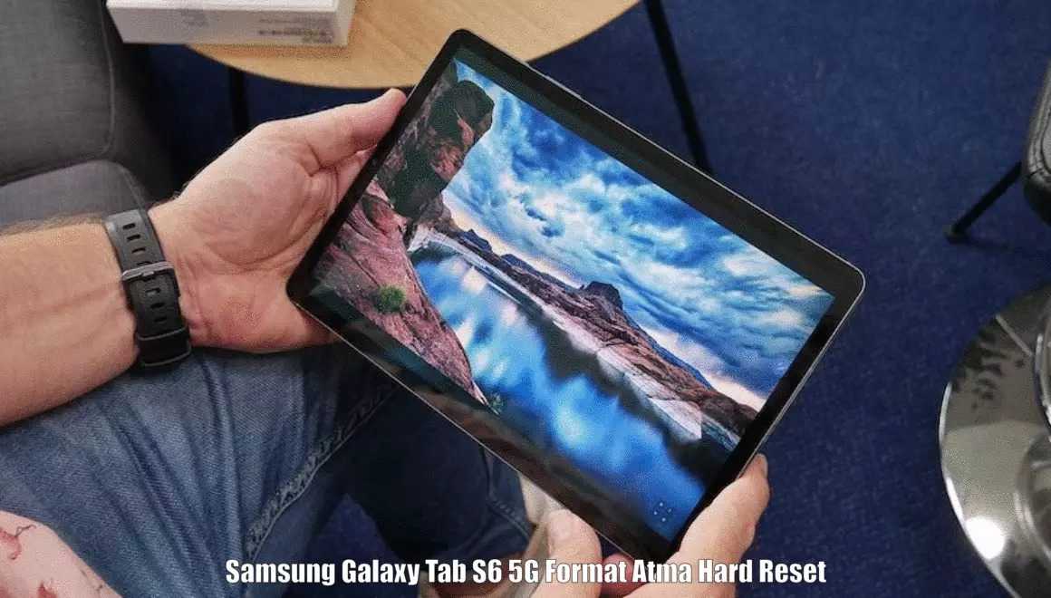 Samsung galaxy Tab S6 5G Format Atma