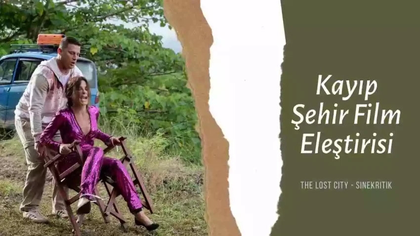 Kayıp Şehir Film Eleştirisi