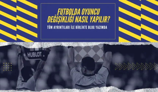 Futbolda oyuncu değişikliği nasıl yapılır
