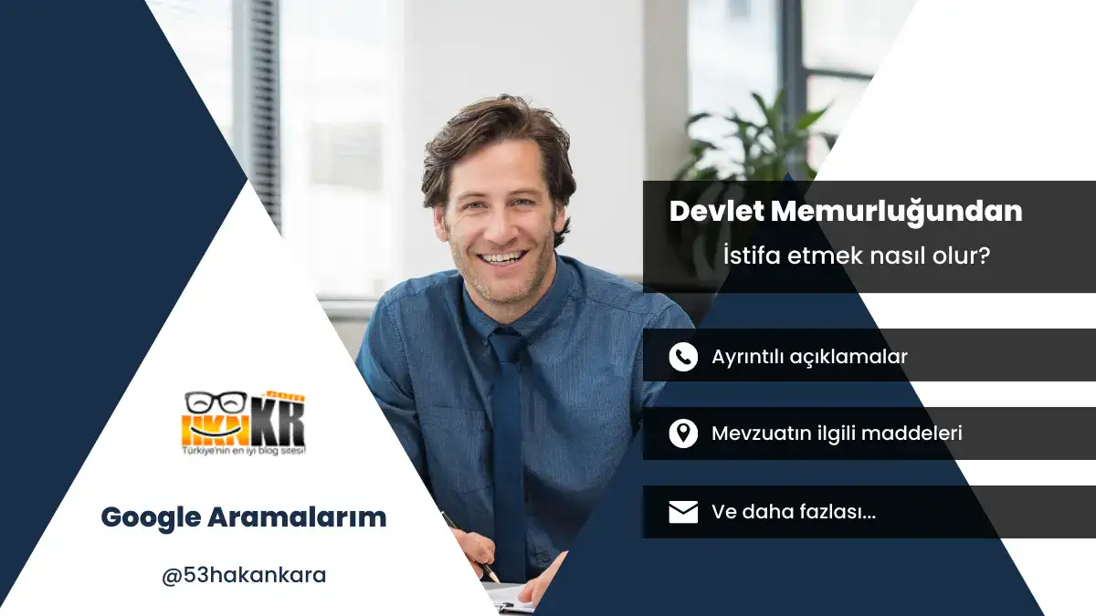 Devlet Memurluğundan İstifa Etmek