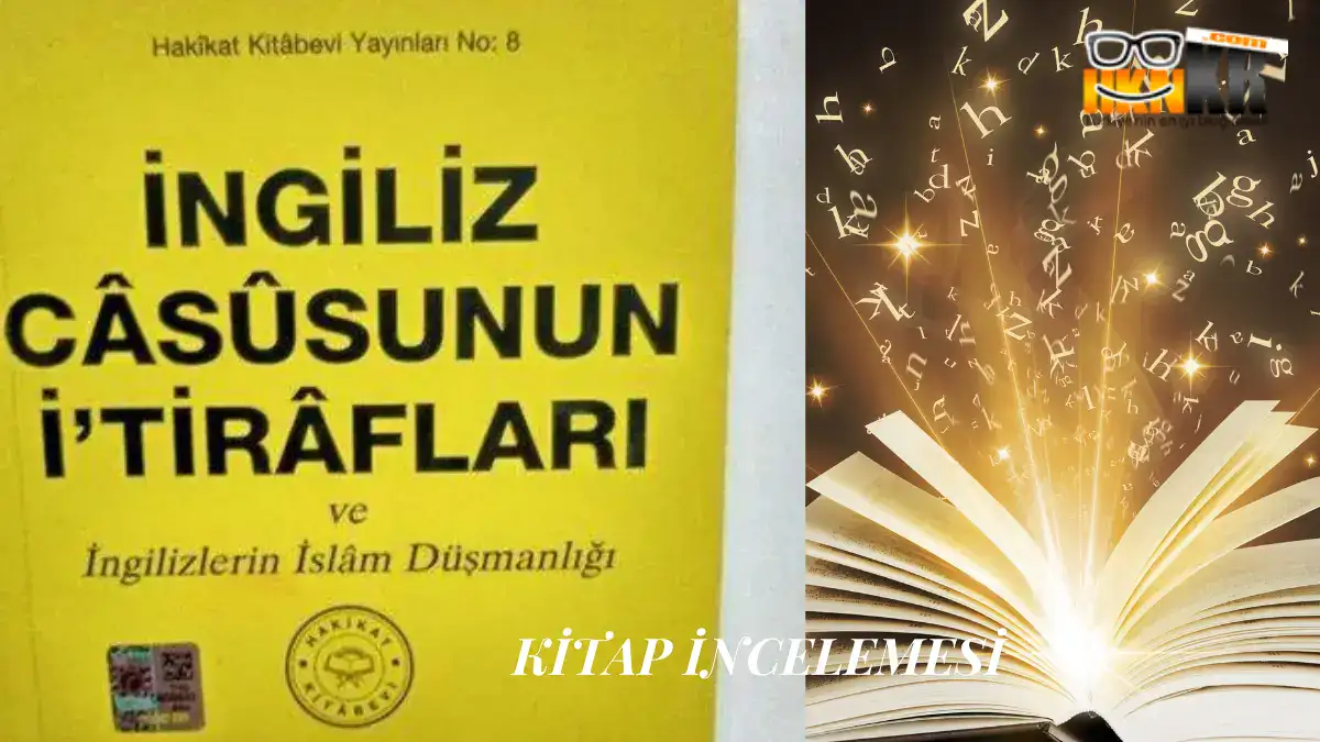 İngiliz Casusunun İtirafları ve İngilizlerin İslam Düşmanlığı