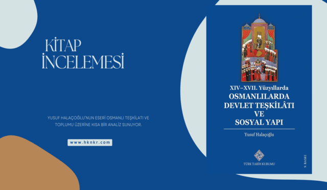 XIV-XVII. Yüzyıllarda Osmanlılarda Devlet Teşkilâtı ve Sosyal Yapı