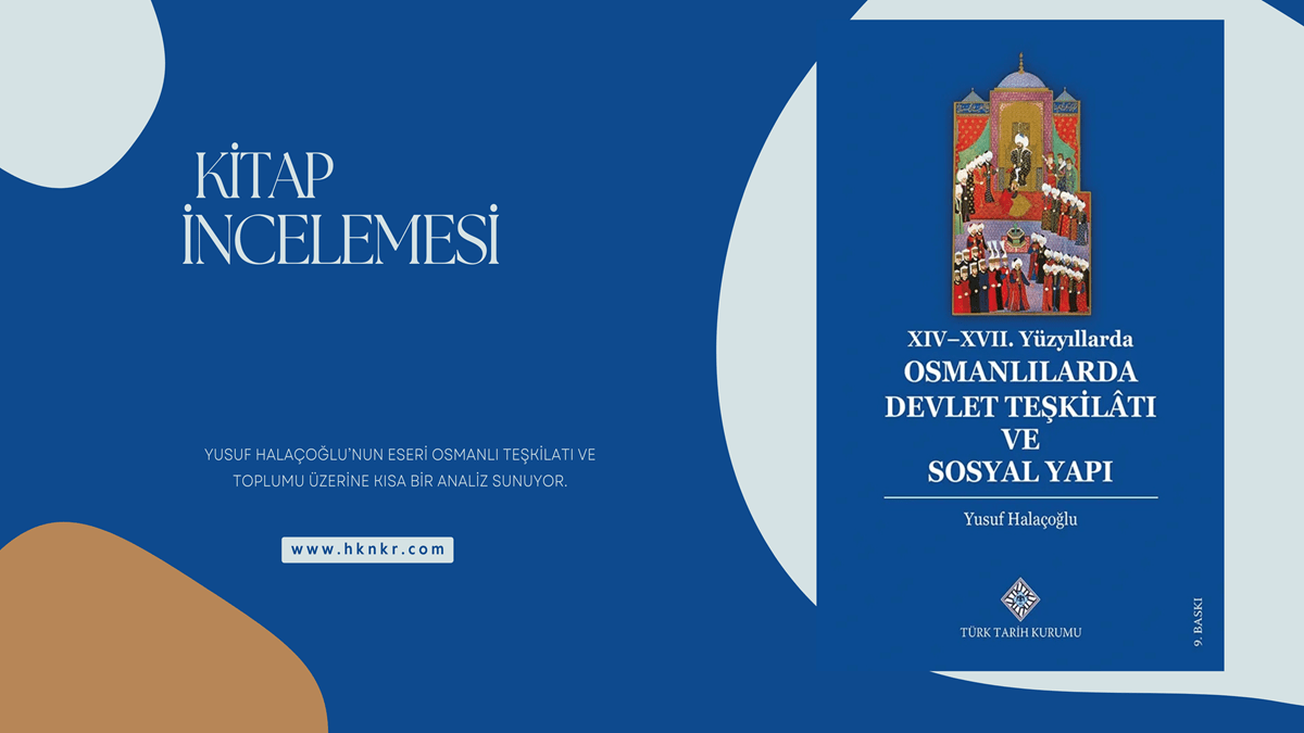 XIV-XVII. Yüzyıllarda Osmanlılarda Devlet Teşkilâtı ve Sosyal Yapı