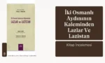 İki Osmanlı Aydınının Kaleminden Lazlar Ve Lazistan