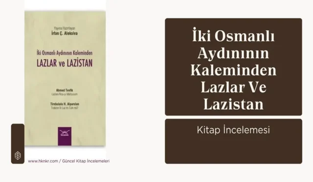 İki Osmanlı Aydınının Kaleminden Lazlar Ve Lazistan