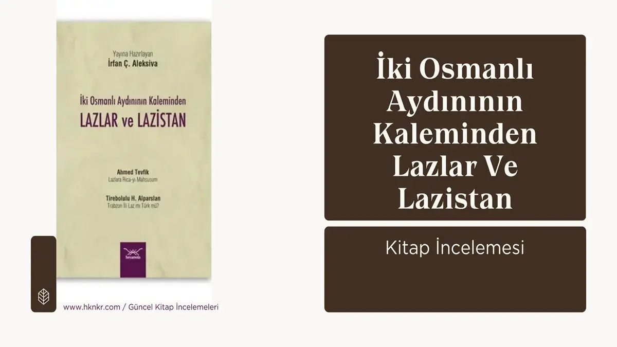 İki Osmanlı Aydınının Kaleminden Lazlar Ve Lazistan