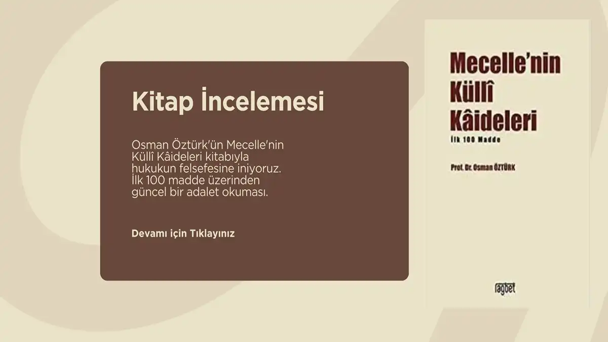 Mecelle'nin Küllî Kâideleri (ilk 100 Madde)