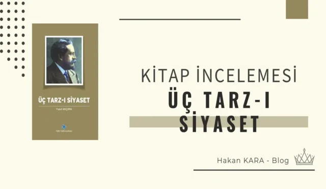 Yusuf Akçura, Üç Tarz-ı Siyaset