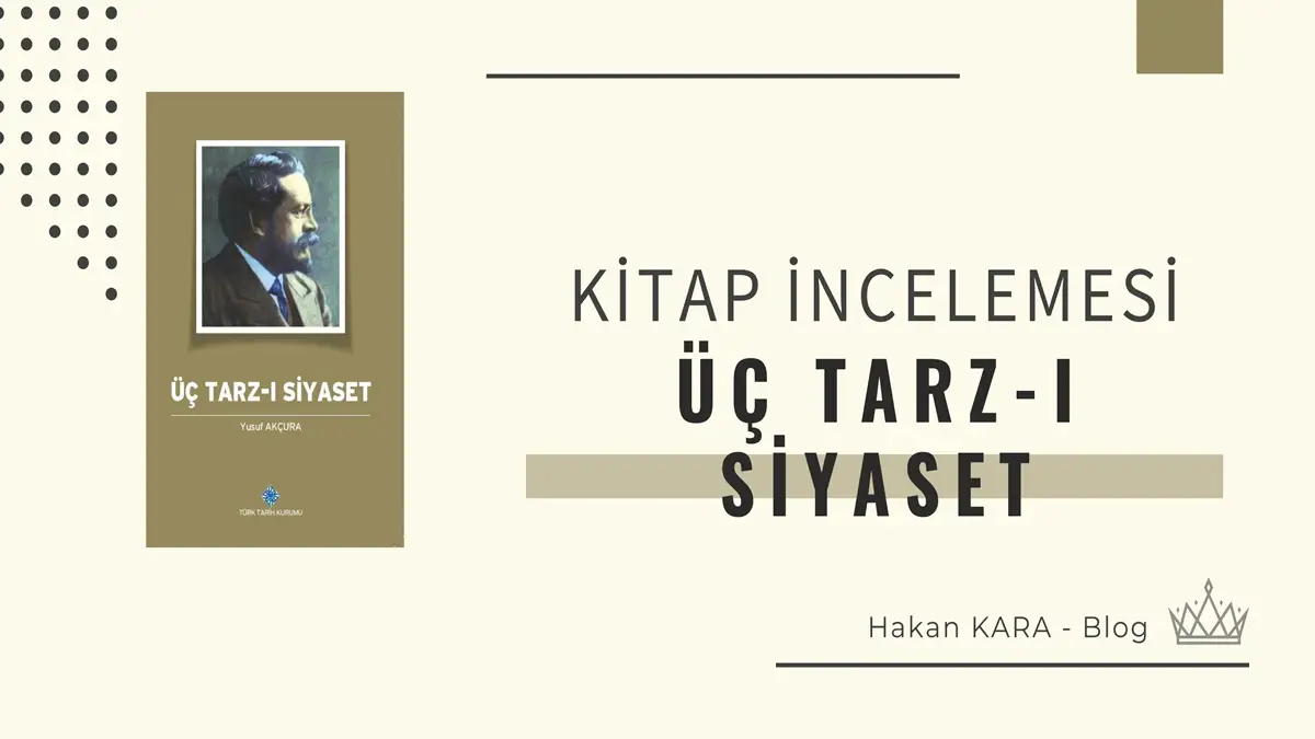 Yusuf Akçura, Üç Tarz-ı Siyaset